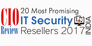 20 Most Promising IT Security Resellers - 2017